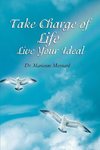 Take Charge of Life Live Your Ideal