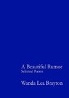 A Beautiful Rumor -  Selected Poems