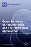 Green Synthesis of Nanomaterials and Their Biological Applications