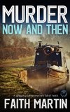 MURDER NOW AND THEN a gripping crime mystery full of twists