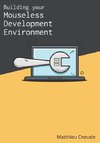 Building Your Mouseless Development Environment