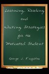 Learning, Reading and Writing Strategies for the Motivated Student