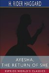 Ayesha, the Return of She (Esprios Classics)