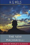 The New Machiavelli (Esprios Classics)