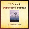 Life as a Depressed Person