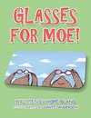 Glasses for Moe!