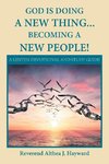 God Is Doing a New Thing... Becoming a New People!