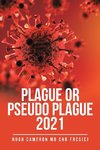 Plague or Pseudo Plague 2021