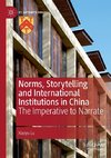 Norms, Storytelling and International Institutions in China