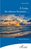 À l'aube, les silences bruissent...