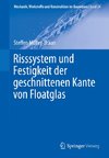 Risssystem und Festigkeit der geschnittenen Kante von Floatglas