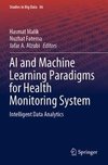 AI and Machine Learning Paradigms for Health Monitoring System