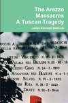 The Arezzo Massacres  A TuscanTragedy