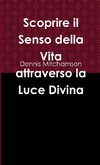 Scoprire il Senso della Vita attraverso la Luce Divina