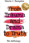 Valerie C. Thompson - From Trauma and Drama to Truth