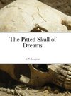 The Pitted Skull of Dreams