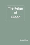 The Reign of Greed