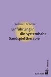 Einführung in die systemische Sandspieltherapie