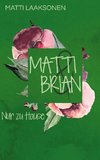 Matti & Brian 5: Nur zu Hause