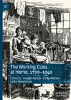 The Working Class at Home, 1790-1940