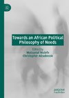 Towards an African Political Philosophy of Needs