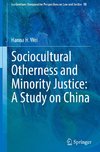 Sociocultural Otherness and Minority Justice: A Study on China