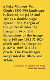 a Fake Vincent Van Gogh (1853-90) landscape is located on p.168 and 169 as a double-page spread. The Margin of the gutter divides the Image in two. The dimensions of the image on p.168 are 1042 X 1024 pixels and the image on p.169 is 1005 X 1024 pixels...