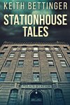 Stationhouse Tales