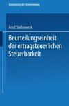 Beurteilungseinheit der ertragsteuerlichen Steuerbarkeit