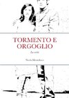 TORMENTO E ORGOGLIO