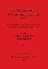 The Defence of the Roman and Byzantine East, Part i