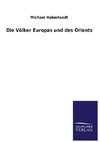 Die Völker Europas und des Orients