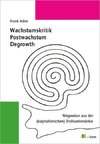 Wachstumskritik, Postwachstum, Degrowth