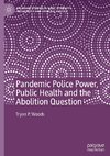 Pandemic Police Power, Public Health and the Abolition Question