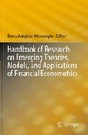 Handbook of Research on Emerging Theories, Models, and Applications of Financial Econometrics