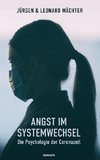 Angst im Systemwechsel - Die Psychologie der Coronazeit