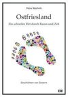 Ostfriesland. Ein schneller Ritt durch Raum und Zeit