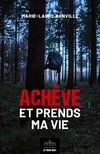 Achève et prends ma vie