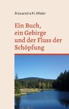 Ein Buch, ein Gebirge und der Fluss der Schöpfung