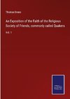 An Exposition of the Faith of the Religious Society of Friends, commonly called Quakers