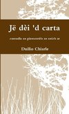 Jë dèi 'd carta - comedia an piemontèis an unich at