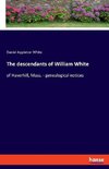 The descendants of William White