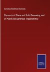 Elements of Plane and Solid Geometry, and of Plane and Spherical Trigonometry