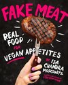 Fake Meat: Vegan Recipes for Alternative Proteins