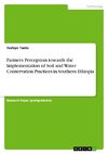 Farmers Perception towards the Implementation of Soil and Water Conservation Practices in Southern Ethiopia