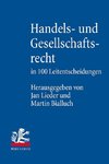 Handels- und Gesellschaftsrecht in 100 Leitentscheidungen