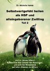 Selbstwertgefühl heilen als HSP und alleingeborener Zwilling Teil 2