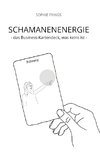 SCHAMANENENERGIE - das Business-Kartendeck, was keins ist | Business-Orakelkarten