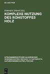 Komplexe Nutzung des Rohstoffes Holz