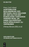 Ausführliche Beschreibung der Methode, nach welcher bei der Kultur der Runkelrübe verfahren werden muß, um ihren Zuckerstoff nach Möglichkeit zu vermehren